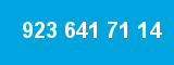 923 641 71 14